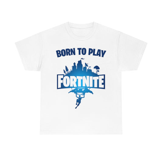 BORN TO PLAY FORTNITE, FORCED TO GO TO SCHOOL TEE